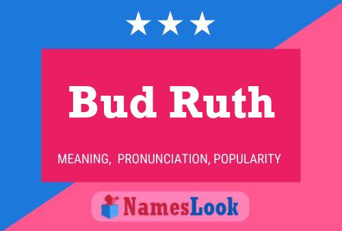 Bud Ruth Name Poster