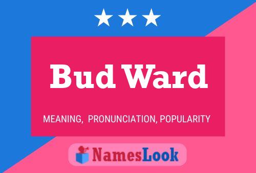 Bud Ward Name Poster