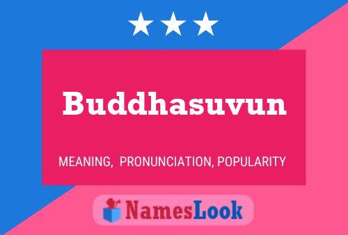 Buddhasuvun Name Poster