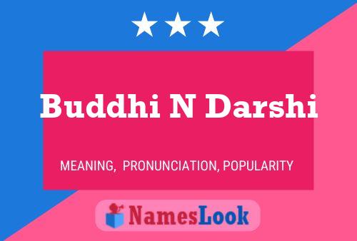 Buddhi N Darshi Name Poster