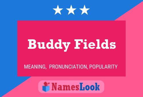 Buddy Fields Name Poster