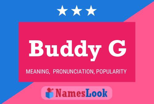 Buddy G Name Poster