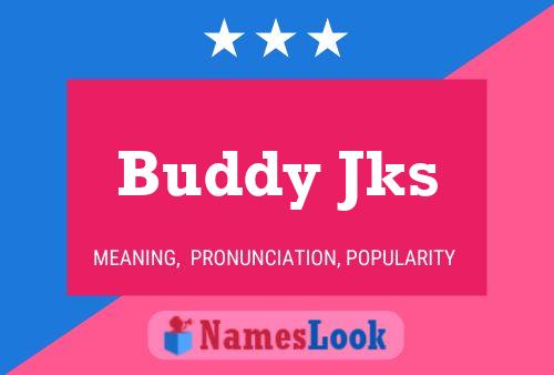 Buddy Jks Name Poster