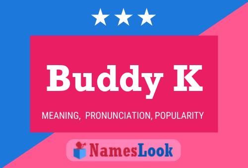 Buddy K Name Poster