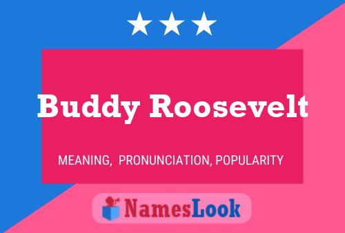 Buddy Roosevelt Name Poster