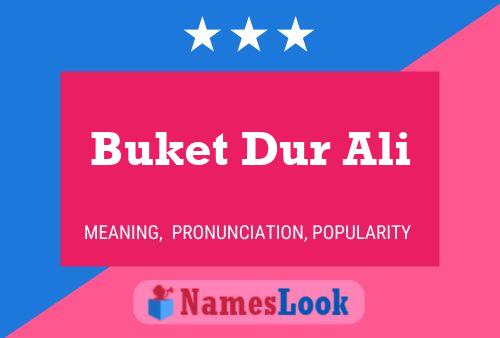 Buket Dur Ali Name Poster