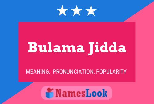 Bulama Jidda Name Poster