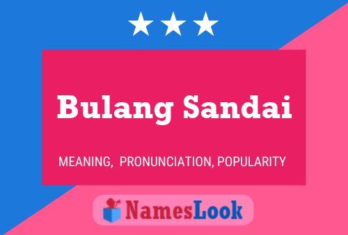 Bulang Sandai Name Poster