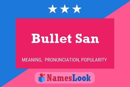 Bullet San Name Poster