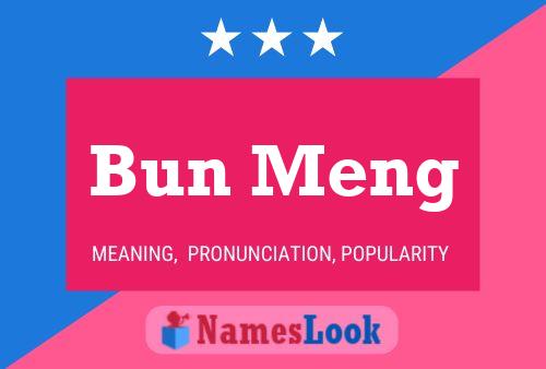 Bun Meng Name Poster