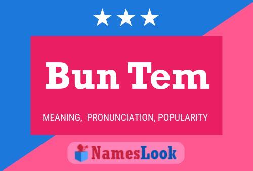 Bun Tem Name Poster