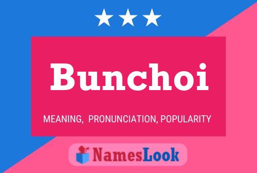 Bunchoi Name Poster