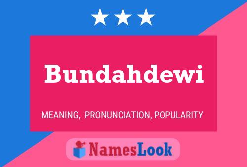 Bundahdewi Name Poster