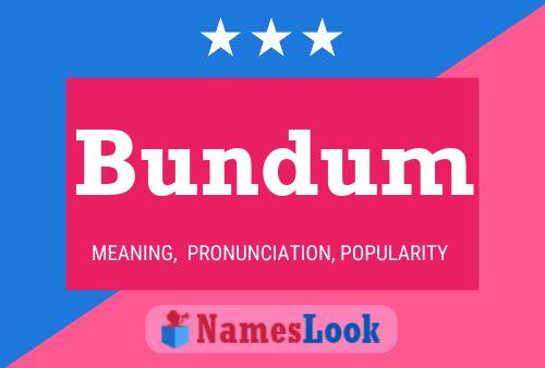 Bundum Name Poster