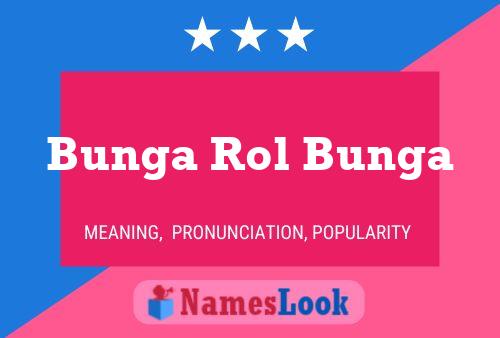 Bunga Rol Bunga Name Poster