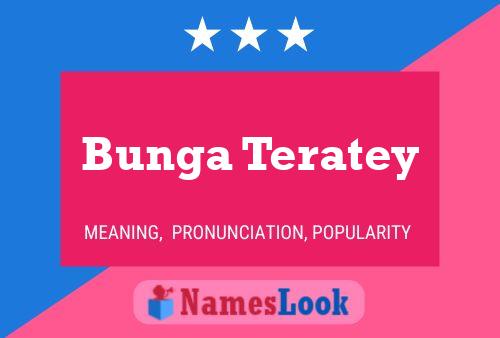 Bunga Teratey Name Poster