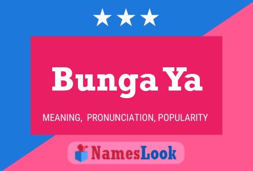 Bunga Ya Name Poster