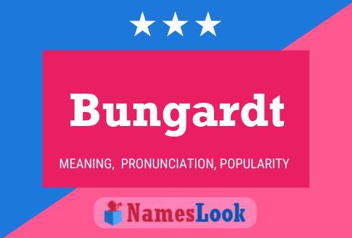 Bungardt Name Poster