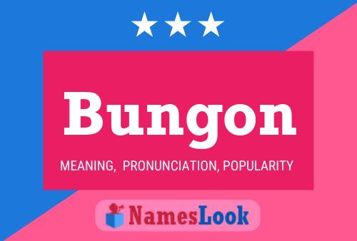 Bungon Name Poster