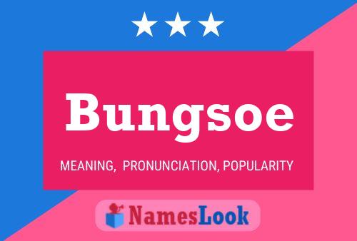 Bungsoe Name Poster