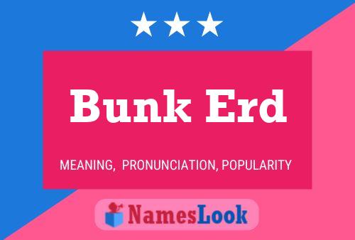 Bunk Erd Name Poster