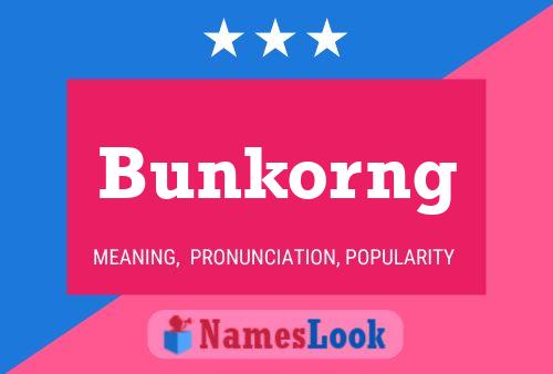 Bunkorng Name Poster