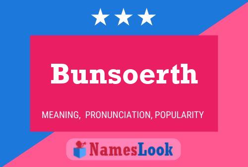 Bunsoerth Name Poster