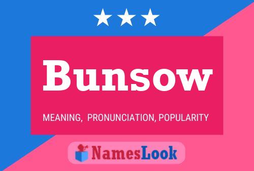 Bunsow Name Poster