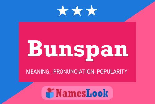 Bunspan Name Poster