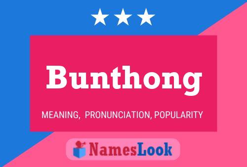 Bunthong Name Poster