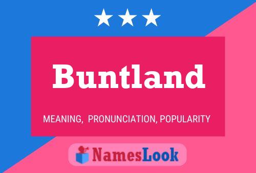 Buntland Name Poster