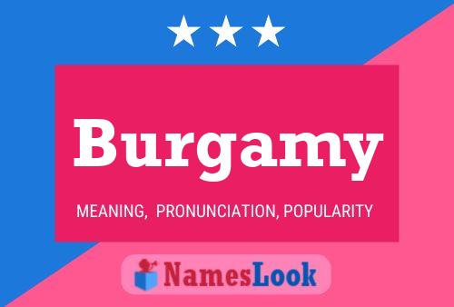 Burgamy Name Poster