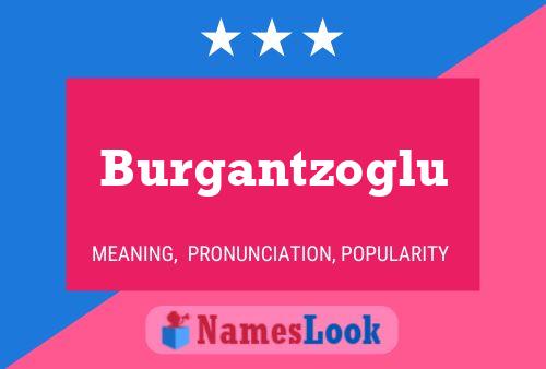 Burgantzoglu Name Poster