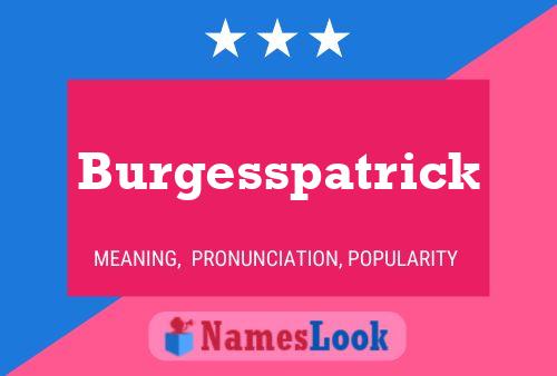 Burgesspatrick Name Poster