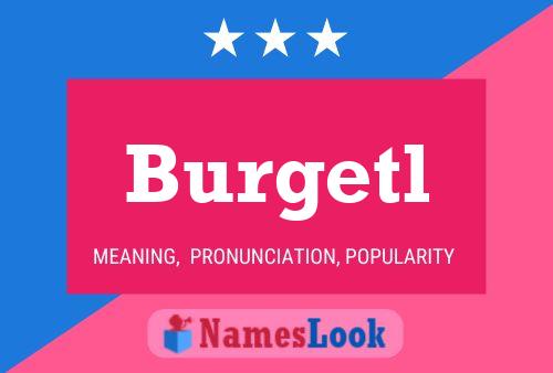 Burgetl Name Poster