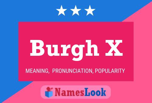 Burgh X Name Poster