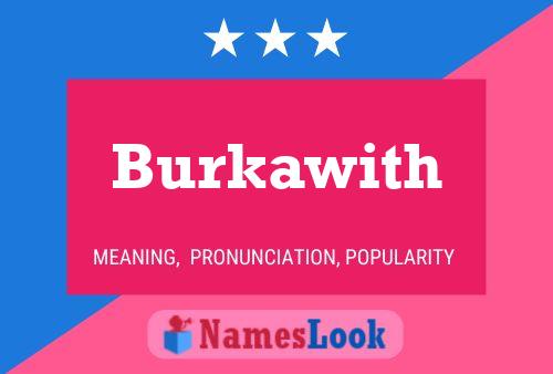 Burkawith Name Poster