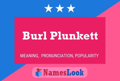 Burl Plunkett Name Poster