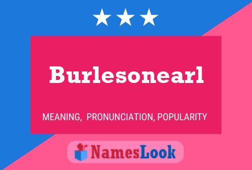 Burlesonearl Name Poster