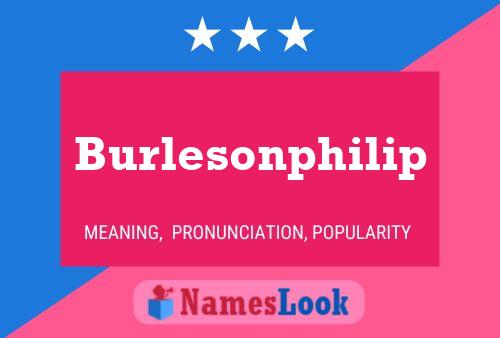 Burlesonphilip Name Poster