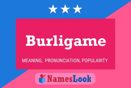 Burligame Name Poster