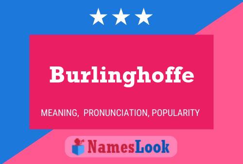 Burlinghoffe Name Poster