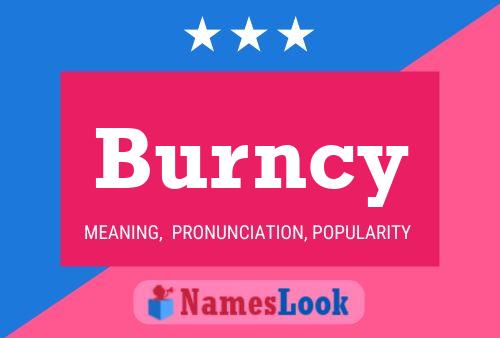 Burncy Name Poster