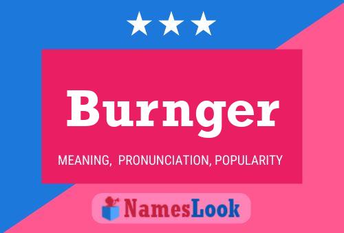 Burnger Name Poster