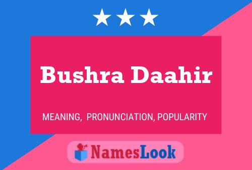 Bushra Daahir Name Poster