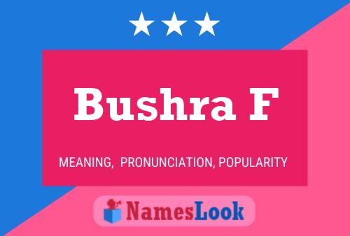 Bushra F Name Poster