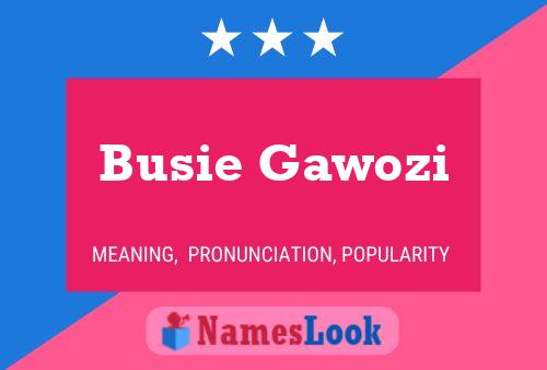 Busie Gawozi Name Poster