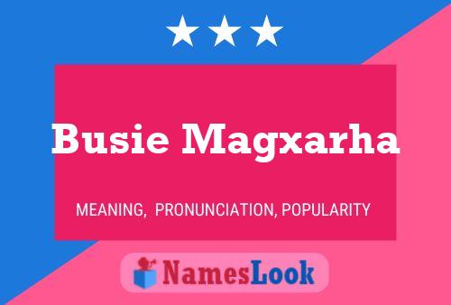 Busie Magxarha Name Poster