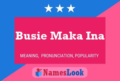 Busie Maka Ina Name Poster