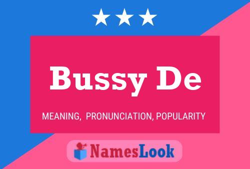 Bussy De Name Poster